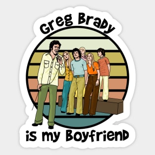 Greg Brady Is My Boyfriend Sticker